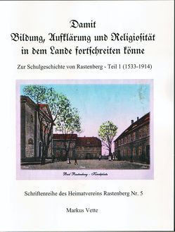 Damit Bildung, Aufklärung und Religiosität in dem Lande fortschreiten könne – von Vette,  Markus