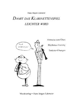 Damit das Klarinettenspiel leichter wird von Eckmeier,  Hans J