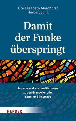 Damit der Funke überspringt von Jung,  Herbert, Mordhorst,  Ute Elisabeth