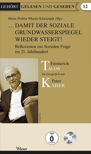 …damit der soziale Grundwasserspiegel wieder steigt! von Kaiser,  Peter, Klemenjak,  Martin, Pichler,  Heinz, Talos,  Emmerich