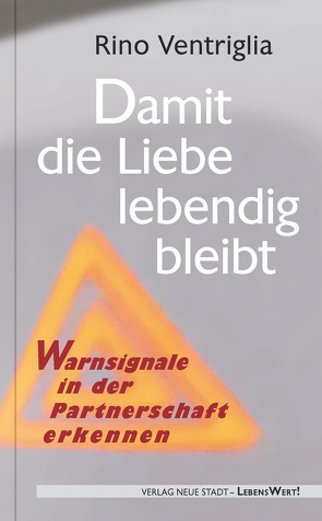 Damit die Liebe lebendig bleibt von Liesenfeld,  Stefan, Ventriglia,  Rino