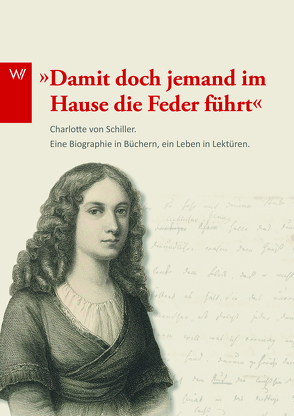 „Damit doch jemand im Hause die Feder führt…“ von Fischer,  Bernhard, Henke,  Silke, Ludwig,  Ariane, Rosenbaum,  Alexander, Schiller,  Charlotte von, Stöger,  Alexander