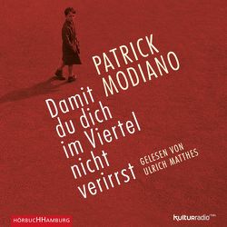 Damit du dich im Viertel nicht verirrst von Edl,  Elisabeth, Matthes,  Ulrich, Modiano,  Patrick