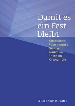 Damit es ein Fest bleibt von Linz,  Liturgiereferat, Scalet,  Albert