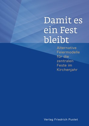 Damit es ein Fest bleibt von Liturgiereferat Linz, Scalet,  Albert