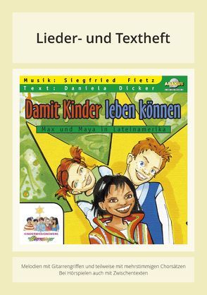 Damit Kinder leben können – Max und Maya in Lateinamerika von Dicker,  Daniela, Dietz,  Oliver, Fietz,  Siegfried, Siebert,  Anke, Weyel,  Stefan