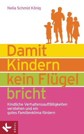 Damit Kindern kein Flügel bricht von Schmid König,  Nelia