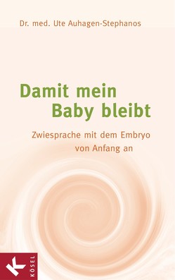 Damit mein Baby bleibt von Auhagen-Stephanos,  Ute