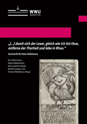 „[…] damit sich der Leser, gleich wie ich itzt thue, entferne der Thorheit und lebe in Rhue.“ von Achermann,  Eric, Haberkamm,  Klaus, Jakob,  Hans-Joachim, Langner,  Daniel, Menkhaus,  Torsten