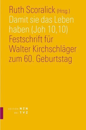 Damit sie das Leben haben (Joh 10,10) von Scoralick,  Ruth