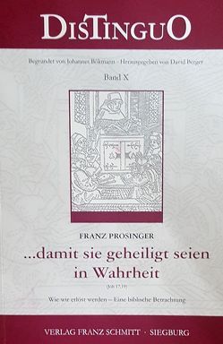 … damit sie geheiligt werden in Wahrheit von Berger,  David, Prosinger,  Franz