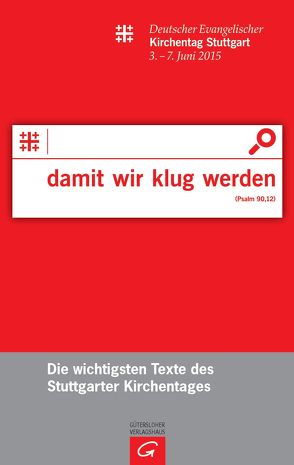 damit wir klug werden (Ps 90,12) von Deutscher Evangelischer Kirchentag, Lechner,  Silke, Ueberschär ,  Ellen