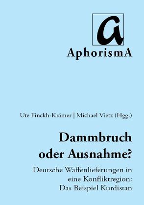 Dammbruch oder Ausnahme? von Finckh-Krämer,  Ute, Vietz,  Michael, Zimmer-Winkel,  Rainer