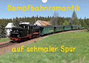 Dampfbahnromantik auf schmaler Spur (Wandkalender 2018 DIN A4 quer) von Bujara,  André