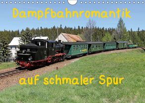 Dampfbahnromantik auf schmaler Spur (Wandkalender 2019 DIN A4 quer) von Bujara,  André