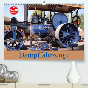 Dampffahrzeuge (Premium, hochwertiger DIN A2 Wandkalender 2023, Kunstdruck in Hochglanz) von Bernds,  Uwe