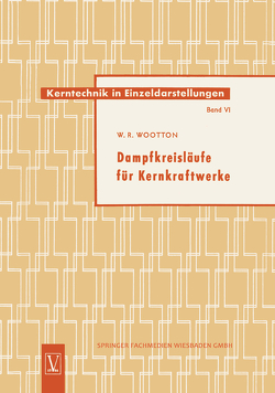 Dampfkreisläufe für Kernkraftwerke von Wootton,  William Robert