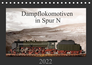 Dampflokomotiven in Spur N (Tischkalender 2022 DIN A5 quer) von Ritter Fotografie,  Christian