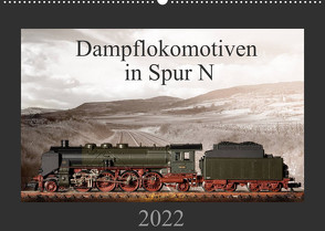 Dampflokomotiven in Spur N (Wandkalender 2022 DIN A2 quer) von Ritter Fotografie,  Christian