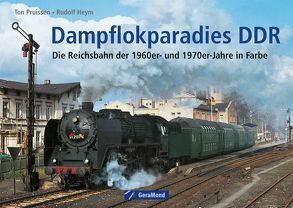 Dampflokparadies DDR von Heym,  Rudolf, Pruissen,  Ton