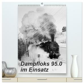 Dampfloks 95.0 im Einsatz (hochwertiger Premium Wandkalender 2024 DIN A2 hoch), Kunstdruck in Hochglanz von Dietsch,  M.