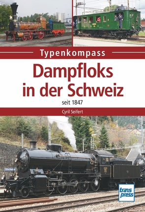 Dampfloks in der Schweiz von Seifert,  Cyrill