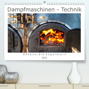 Dampfmaschinen – Technik (Premium, hochwertiger DIN A2 Wandkalender 2023, Kunstdruck in Hochglanz) von Tchinitchian,  Daniela
