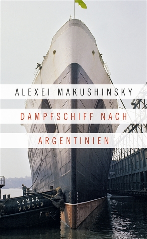 Dampfschiff nach Argentinien von Makushinsky,  Alexei, Nitschke,  Annelore