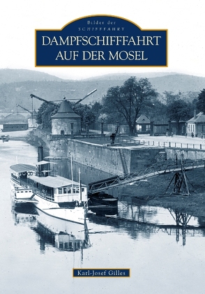 Dampfschifffahrt auf der Mosel von Gilles,  Karl-Josef