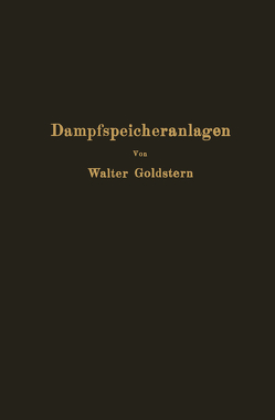 Dampfspeicheranlagen von Goldstern,  Walter