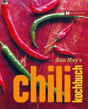 Dan May’s Chili Kochbuch von May,  Dan