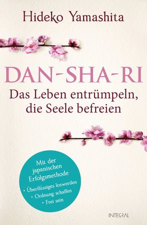 Dan-Sha-Ri: Das Leben entrümpeln, die Seele befreien von Lubitz,  Monika, Yamashita,  Hideko