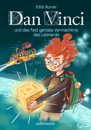 Dan Vinci und das fast geniale Vermächtnis des Leonardo von Burner,  S. B. B.