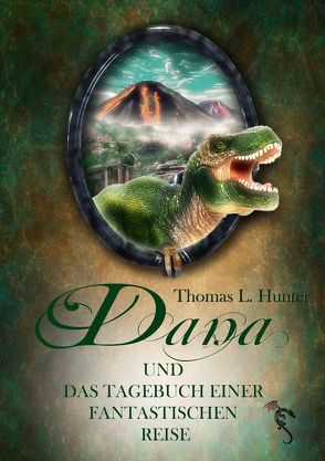 Dana und das Tagebuch einer fantastischen Reise von Hunter,  Thomas L.