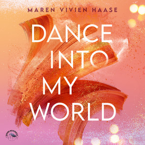 Dance into my world von Gscheidle,  Tillmann, Haase,  Maren Vivien, Vanroy,  Funda