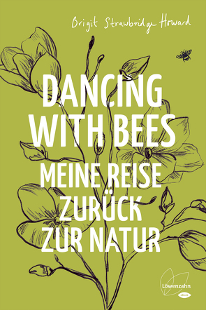 Dancing with Bees von Höfer,  Dirk, Howard,  Brigit Strawbridge