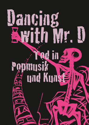 Dancing with Mr. D. Tod in Popmusik und Kunst von Blum,  Katrin, Cevahir,  Ibrahim-Kaan, Colloseus,  Cecilia, Fehlemann,  Silke, Fiorello,  Loredana, Funken,  Maurice, Gaspers,  Nicolas, Gavallér,  Yvonne, Günthner,  Susanne, Heimerdinger,  Timo, Liß,  Jennifer, Löffelbein,  Nils, Lohrer,  Anke, Martin,  Michael, Marx,  René, Maslow,  Luise, Nebe,  Julia, Nitsche,  Jessica, Pompe,  Sabrina, Ribeiro,  Daniel S., Rippl,  Gabriele, Rittershaus,  Luisa, Ritterskamp,  Julia, Rösch,  Christian, Roth,  Achim, Schiller,  Anna, Schmolke,  Vanessa, Schulte Beerbühl,  Margrit, Schürmann,  Anja, Schwarzburger,  Marie-Isabelle, Settele,  Melina, Sotke,  Sophia, Thonert,  Christine, Titz,  Anna, Vögele,  Jörg, von Hülsen-Esch,  Andrea, Waap,  Kelly Gisela, Wilhelm,  Cornelia