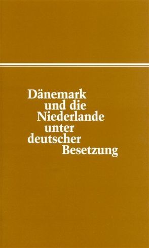 Dänemark und die Niederlande unter deutscher Besetzung von Frieswijk,  Johan, Jäckel,  Eberhard, Poulsen,  Henning, Steensen,  Thomas