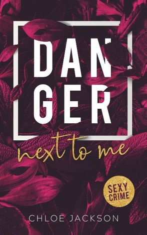 Danger next to me von Jackson,  Chloe