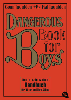 Dangerous Book for Boys von Iggulden,  Conn, Iggulden,  Hal, Kliche,  Martin