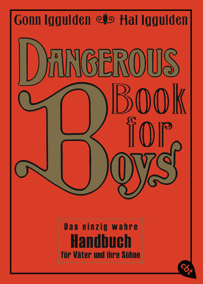 Dangerous Book for Boys von Iggulden,  Conn, Iggulden,  Hal, Kliche,  Martin