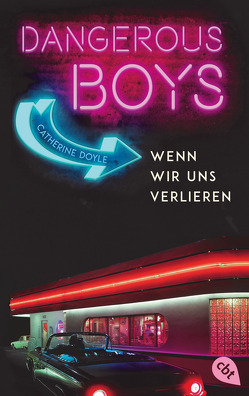 Dangerous Boys – Wenn wir uns verlieren von Attwood,  Doris, Doyle,  Catherine