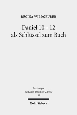 Daniel 10-12 als Schlüssel zum Buch von Wildgruber,  Regina