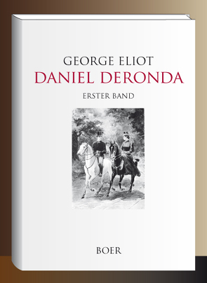 Daniel Deronda von Copeland,  Charles George, Eliot,  George, Strodtmann,  Adolf, Taylor,  William Ladd