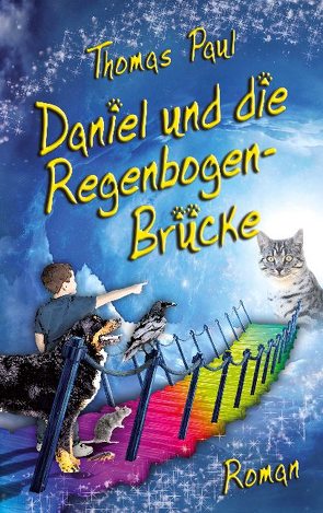 Daniel und die Regenbogenbrücke von Paul,  Thomas