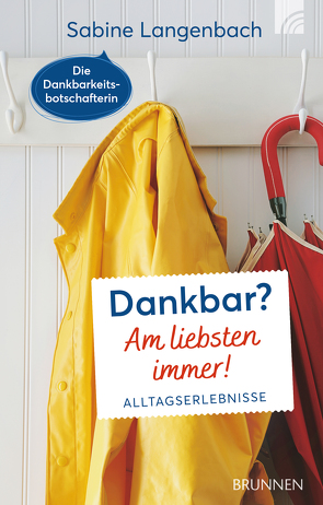 Dankbar? Am liebsten immer! von Langenbach,  Sabine