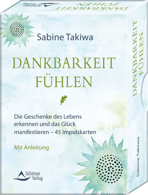 Dankbarkeit fühlen- Die Geschenke des Lebens erkennen und das Glück manifestieren von Takiwa,  Sabine