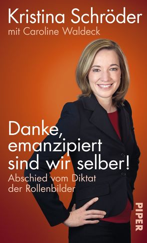 Danke, emanzipiert sind wir selber von Schröder,  Kristina, Waldeck,  Caroline