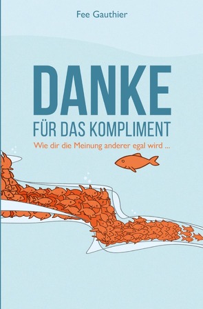 „Danke für das Kompliment“ von Gauthier,  Fee