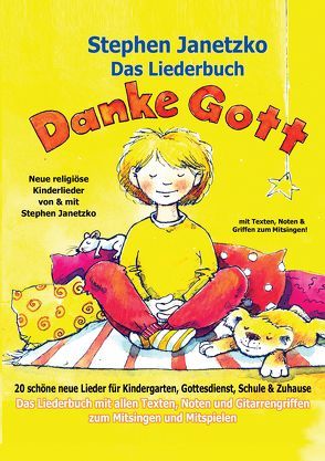 Danke Gott – 20 schöne neue Lieder für Kindergarten, Gottesdienst, Schule und Zuhause von Janetzko,  Stephen